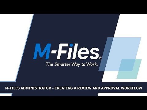 M-Files Administrator: How To Create a Review and Approval Workflow