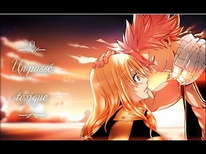 Fairy Tail- UN PASSÉ TOXIQUE- [Nalu]