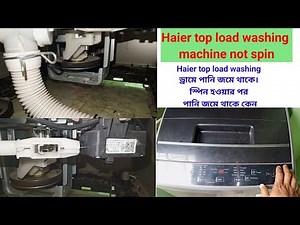 Haier top load washing machine spin problem no error code.haier washing machine won't drain or spin.