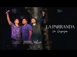 La Parranda Tour Éxitos - Alta Consigna, Perdidos De Sinaloa, Virlán García | LETRA