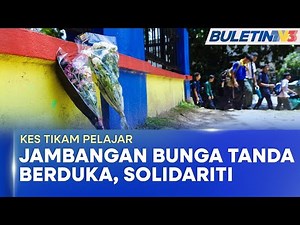 KES TIKAM PELAJAR | Pelajar, Ibu Bapa Letak Jambangan Bunga Di Hadapan Sekolah (BU)