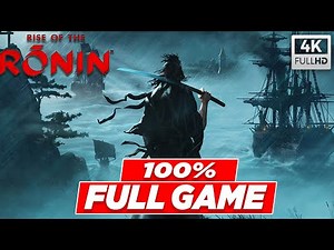Rise of Ronin Full Game Walkthrough – 100% [4K 60FPS No Commentary]