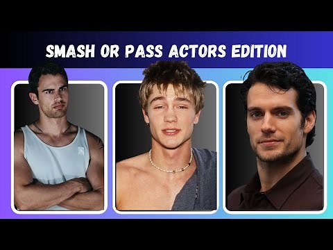SMASH or PASS Attractive Actors Edition