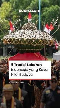 5 Tradisi Lebaran Paling Ikonik di Indonesia