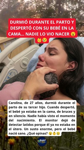 DURMIÓ DURANTE EL PARTO Y DESPERTÓ CON SU BEBÉ EN LA CAMA