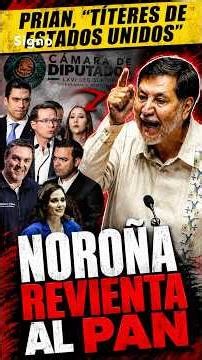 Noroña EXPOSES the PRIAN for remaining silent before and attacking now
