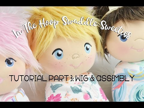 In the Hoop Swaddle Sweetie Tutorial Part 3: Wig and Assembly