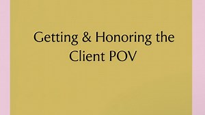 Lesson #2 | Getting and Honoring the Client's POV - Mastering the Art of Virtual Styling - Glamhive