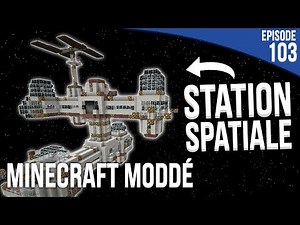 LA STATION SPATIALE ! | Minecraft Moddé S3 | Episode 103