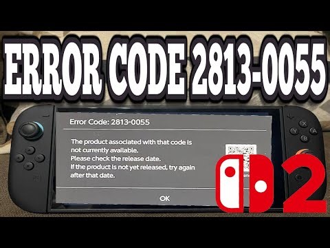 How To Fix Error Code 2813-0055 Nintendo Switch 2