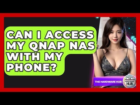 Can I Access My QNAP NAS With My Phone? - The Hardware Hub