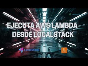 LOCALSTACK y AWS Lambda: ¡Lo que nadie te ha contado!
