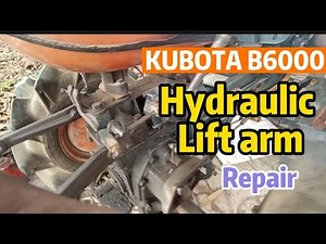 Kubota B6000, Hydraulic lift arm Repair