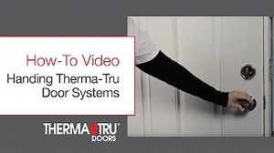 Handing Therma-Tru Door Systems