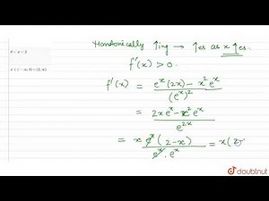The function f(x)=`(x^(2))/(e^(x))` monotonically increasing if