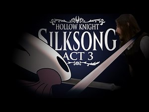 Hollow Knight Silksong Act 3 (True Ending)