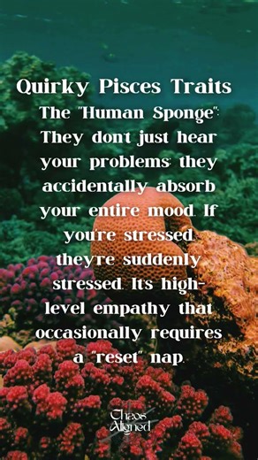 ♓ Quirky Pisces Traits "Human Sponge" #Pisces of course Daily #quotes #zodiac #funfacts #astrology