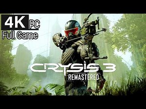 Crysis 3 Remastered Full Gameplay Walkthrough | No Commentary | 4K Ultra Graphics