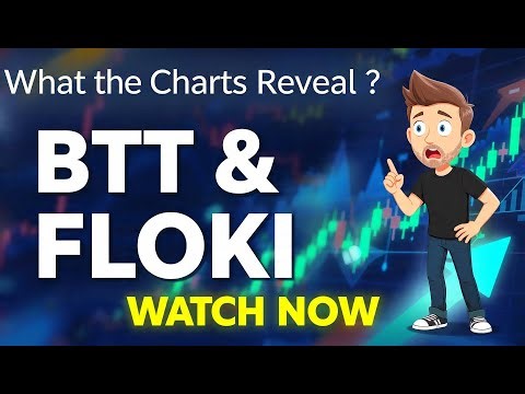 BTT & FLOKI Trend Direction Update!