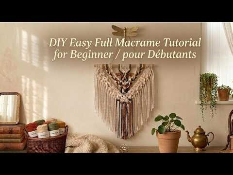 Tuto Macramé Complet pour Débutants : Guide Pas à Pas | Full Macrame Tutorial for Beginners