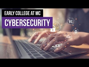 Cybersecurity Degree, Earn an A.A.S. through the Early College Program at MC