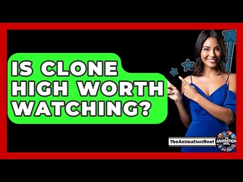 Is Clone High Worth Watching? - The Animation Reel