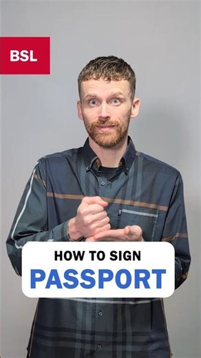 How to sign Passport: BSL Sign of the Day 214