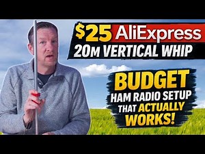 $25 AliExpress 20m Vertical Whip Antenna - Budget Ham Radio Setup That Actually Works!