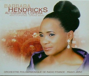Barbara Hendricks, Orchestre Philharmonique De Radio France, Paavo Järvi - Au Cœur De L'Opera