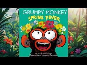 Grumpy Monkey Spring Fever - An Animated Read Aloud Book with Moving Pictures | Springtime Story