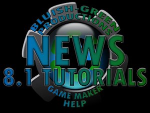 8.1 Tutorials are coming! news - Bluish-Green Productions GameMaker Help