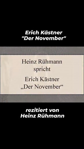Das Gedicht "Der November" von Erich Kästner, gesprochen von Heinz Rühmann. Der November Ach, dieser Monat trägt den Trauerflor... Der Sturm ritt johlend durch das Land der Farben. Die Wälder weinten. Und die Farben starben. Nun sind die Tage grau wie nie zuvor. Und der November trägt den Trauerflor. Der Friedhof öffnete sein dunkles Tor. Die letzten Kränze werden feilgeboten. Die Lebenden besuchen ihre Toten. In der Kapelle klagt ein Männerchor. Und der November trägt den Trauerflor. Was man be