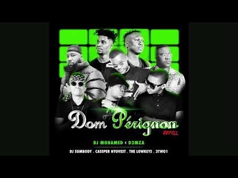 Dj Mohamed & D2mza Dom Perignon Refill ft Cassper Nyovest, Dj Sumbody , The Lowkeys and 3TW01