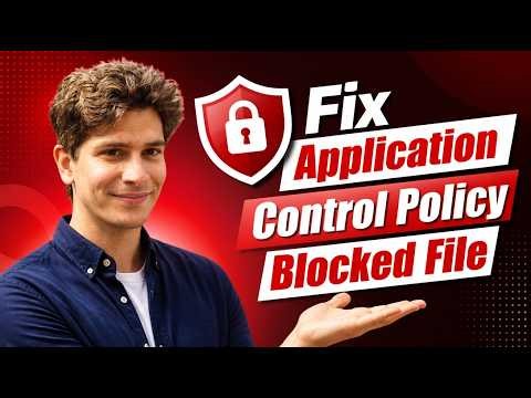 How To Fix Application Control Policy Has Blocked This File Error [2026 Guide]