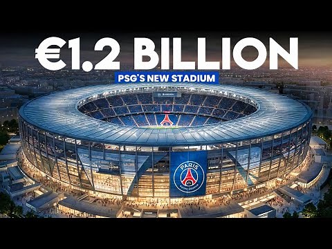 Inside PSG's Plan to Abandon Parc des Princes for a New Stadium