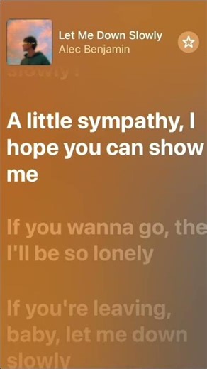 Let me down slowly lyrics