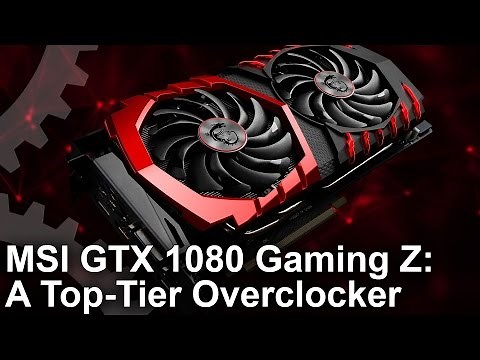 MSI GTX 1080 Gaming Z Review: The Best Of The Best?