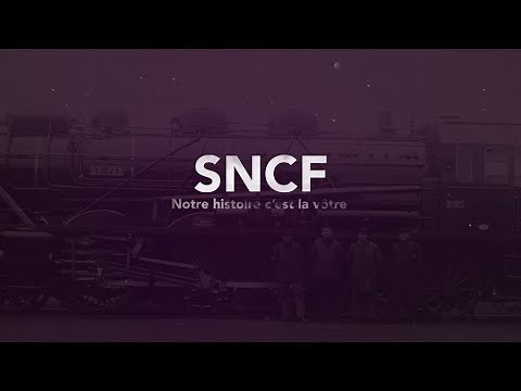 SNCF : notre histoire, c’est la vôtre