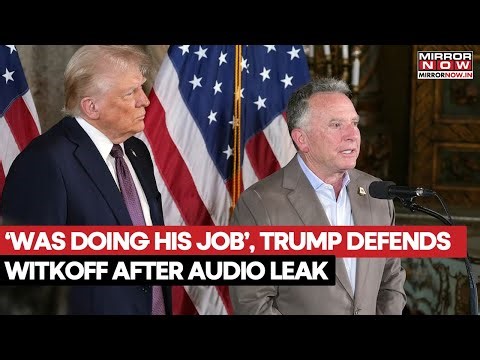 Trump Reacts To Steve Witkoff's Leaked Audio With Russian Envoy, Says He Was Doing His Job, Watch