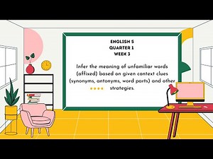 ENGLISH 5 QUARTER 1 WEEK 3 Infer the meaning of unfamiliar words (affixed).