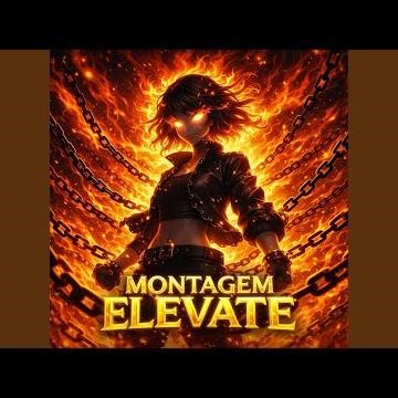 Montagem Elevate (Super Slowed)
