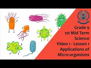 Grade 9 - 1st Mid Term - Science - Video 1 - Lesson 1 - Applications of Micro organisms