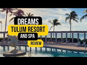 Dreams Tulum Resort & Spa Review