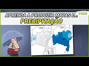 Mapa de PRECIPITAÇÃO no QGIS - APRENDA COMO PRODUZIR