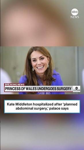 Kate Middleton hospitalized after 'planned abdominal surgery,' palace says