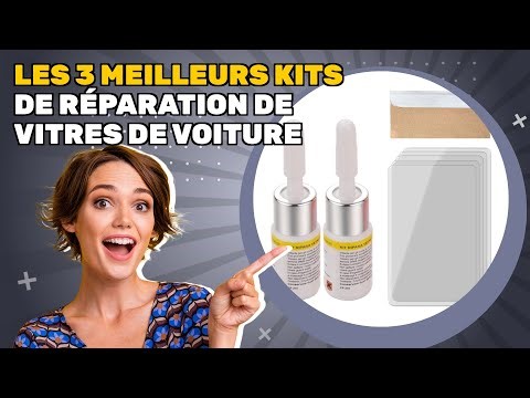 Les 3 meilleurs kits de réparation de vitres de voiture 2025: quel est le meilleur choix pour vous ?