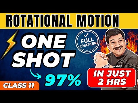 ROTATIONAL MOTION One Shot 🔥 | Chapter 6 Class 11 Physics | Full Chapter, Concepts & Numericals