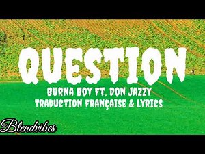 Burna Boy - Question (Ft Don Jazzy) Traduction Française & Lyrics (interprétation)