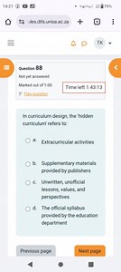 In curriculum design, the 'hidden curriculum' refers to:a. Ex... | Filo
