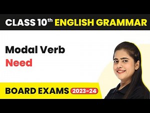 Modal Verb: Need - Modals | Class 10 English Grammar 2022-23